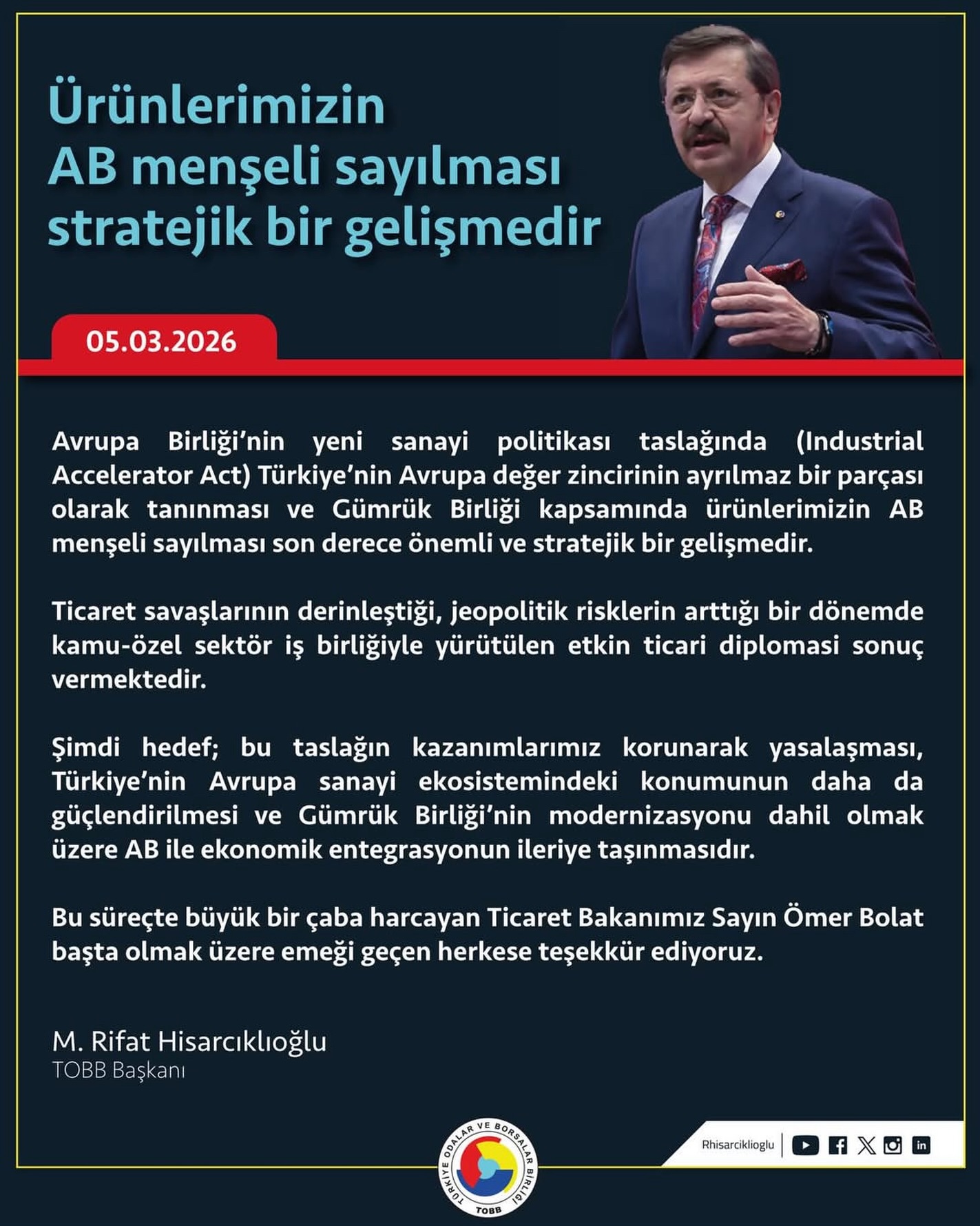 Türkiye Odalar ve Borsalar Birliği Başkanı M. Rifat Hisarcıklıoğlu, Avrupa Birliği’nin yeni sanayi politikası taslağında Türkiye’nin Avrupa değer zincirinin ayrılmaz bir parçası olarak tanınması