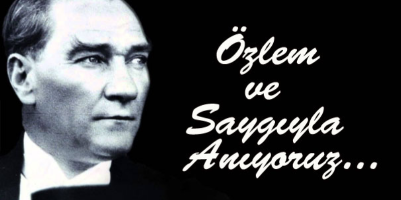 Bafra Ticaret Borsası Başkanı Namık KİBAROĞLU , 10 Kasım Atatürk'ü Anma Günü dolayısıyla bir mesaj yayımladı. 